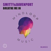 Breathe Me In - Smitty & Eric Davenport