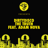 The Truth - DirtyDisco & Adam Nova