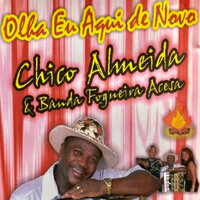 A Morena Nordestina - Chico Almeida & Banda Fogueira Acesa