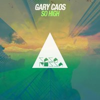 So High - Gary Caos