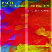 Partita No. 2, In C Minor, BWV 826: I. Sinfonia - Glenn Gould & Johann Sebastian Bach