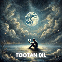 Tootan Dil - NeVish