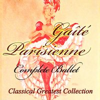 Gaîté Parisienne: No. 2, Polka - Royal Opera House Orchestra & Жак Оффенбах