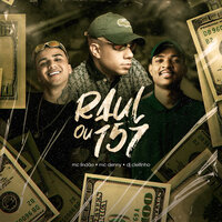 Raul ou 157 - DJ Cleitinho & MC Lindão & MC Denny