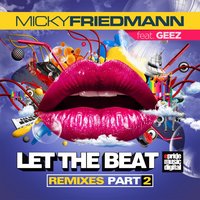 Let the Beat - Micky Friedmann & Geez