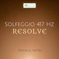 Empowering Music Solfeggio 417 Hz Resolve - Step 23 - Peaceful Notes