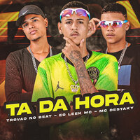 Tá da Hora - Mc Destaky & Trovão no beat & EOLEEK MC