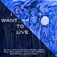 Theme from I Want to Live - Gerry Mulligan & Bud Shank & Art Farmer & Red Mitchell & Shelly Mane & All-Star Jazz Orchestra