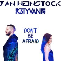 Don't Be Afraid - Yan Weinstock