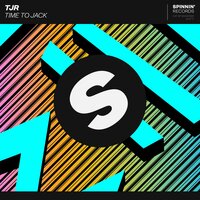 Time to Jack - TJR
