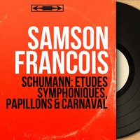 Études symphoniques, Op. 13: Étude V - Samson Francois & Роберт Шуман