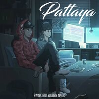 Pattaya - PA!NX & BILLYLOBBY & N4CK