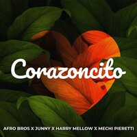 Corazoncito - Afro Bros & Junny & Mechi Pieretti & Harry Mellow