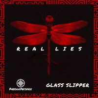 Real Lies - Glass Slipper