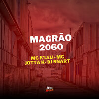 Magrão 2060 - MC K'leu & DJ SNART & Mc Jotta K Ofc