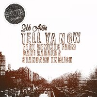 Tell Ya Now - Sebb Aston