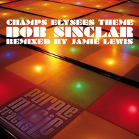 Champs Elysées Theme - Bob Sinclar & Jamie Lewis