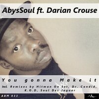 You Gonna Make It - AbysSoul & Darian Crouse