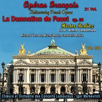 La Damnation de Faust, Op. 24, pt. 3, H. 111, Act III, Scene 12c: Sérénade de Méphistophélès & Chœur de follets (Méphistophélès, Chœur de follets) - Michel Roux & Orchestre Lamoureux & Chorale Elisabeth Brasseur & Igor Markevitch & Гектор Берлиоз