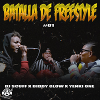 Batalla De Freestyle #01 - DJ Scuff & Diddy Glow & Yenky One