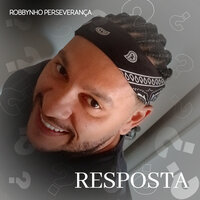 Resposta - Robbynho Perseverança