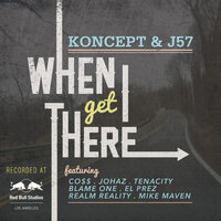 When I Get There - Koncept & J57