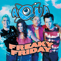 Freaky Friday - Aqua & Hampenberg