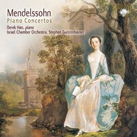 Capricco brillante in B Minor for Piano & Orchestra, Op. 22 - Stephen Gunzenhauser & Derek Han & Israel Chamber Orchestra & Феликс Мендельсон