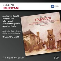 I Puritani, Atto Terzo: Suon d'araldi? (Riccardo/Giorgio/Coro/Elvira/Arturo) - Riccardo Muti & Agostino Ferrin & Alfredo Kraus & Ambrosian Opera Chorus & Matteo Manuguerra & Montserrat Caballé & Винченцо Беллини