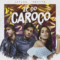Zé do caroço - Anitta & Jetlag Music