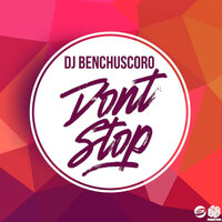 Don't Stop - DJ Benchuscoro