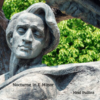 Nocturne in E Minor - Neal Pullins