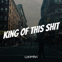 King of This Shit - Conman