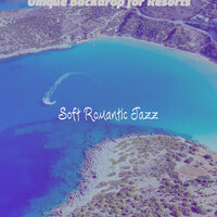 Contemporary Moods for Resorts - Soft Romantic Jazz