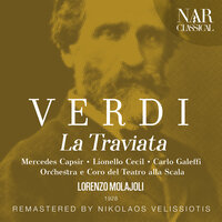 La traviata, IGV 30, Act I: "Che è ciò?" (Coro, Violetta, Alfredo) - Orchestra del Teatro alla Scala & Lorenzo Molajoli & Coro del Teatro alla Scala & Mercedes Capsir & Lionello Cecil & Джузеппе Верди