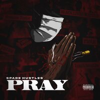 Pray - Spade Hustles