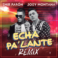 Echa Pa' Lante - Emir Pabón & Joey Montana