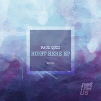 Right Here - Paul Quzz