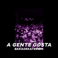 A Gente Gosta - Lamparina & baka