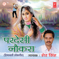 Pardesi Naukra Chhutteeyan Tu - sher singh