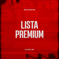 Lista Premium - Mc Flavio GD & DJ Will SP