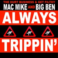 Always Trippin' - Big Ben & Mac Mike