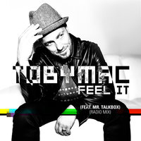 Feel It - TobyMac & Mr. TalkBox