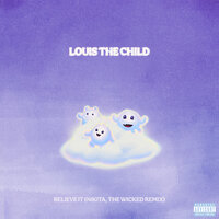 Believe It - Louis The Child & Madeon & Nikita, the Wicked