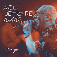 Meu Jeito de Amar - Chrigor & Thiago Martins