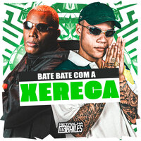 Bate Bate Com a Xereca - MC Gw & DJ Caaio Doog