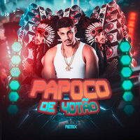 Papoco de 40Tão - E O Índio & Dj Alves no Beat