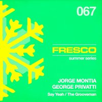 Say Yeah - George Privatti & Jorge Montia