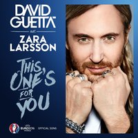 This One's For You - David Guetta & Zara Larsson