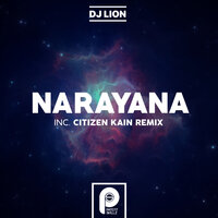 Narayana - DJ Lion & Citizen Kain